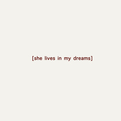 she lives in my dreams