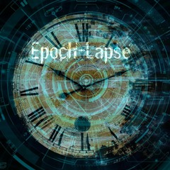 The Withering Memories Of Tomorrow (Epoch Lapse)(rough version)