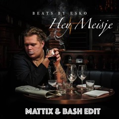 Esko, Josylvio & Hansie - Hey Meisje (MATTIX & BASH Edit) Kopen = Free download