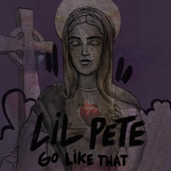 Lil Pete - Go Like That