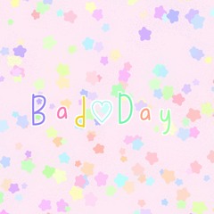 Bad Day