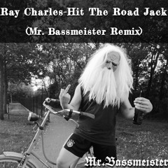 Ray Charles - Hit The Road Jack (Mr. Bassmeister Remix) [FREE DL]