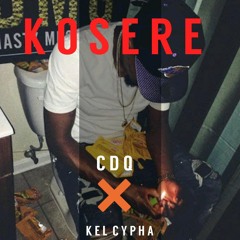 CDQ Feat Kel Cypha - Kosere