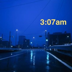 3:07 am