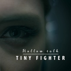 TINY FIGHTER - Hollow Talk