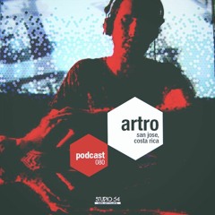 Studio 54 Podcast Series 080 - Artro ( San Jose, Costa Rica )