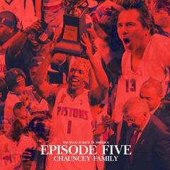 Episode Six:  #CHAUNCEYFAMILY