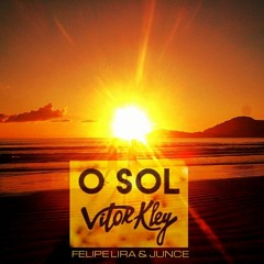 O Sol - Vitor Kley, VINNE, Double Z & Guy Scheiman (Felipe Lira & JUNCE Mash)