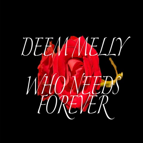 Deem Melly - Who Needs Forever (Produced By. Thievery Corporation)
