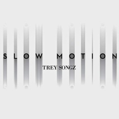 Trey Songz - Slow Motion 💃🏽(Poor Thomas baile remix) [Free Download]