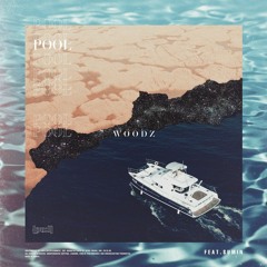 Woodz - Pool (Feat. Sumin)