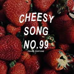 Cheesy Song No.99 (I don't know much)