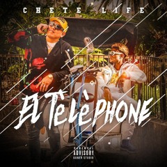 CheteLife - EL TÉLÉPHONE - feat Zap Boy