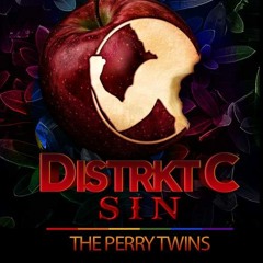 The Perry Twins - Distrkt C: SIN