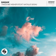Sagan - Takes Me Higher (feat. Natalie Gioia) [OUT NOW]