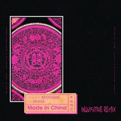 Higher Brothers & DJ Snake - Made In China (Inquisitive Remix)