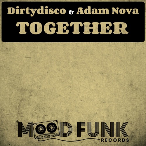 Dirtydisco & Adam Nova - TOGETHER // MFR143