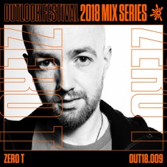 Zero T ft Visionobi - Outlook Mix Series 2018