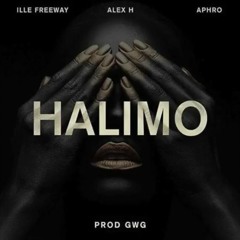 Alex H Ft.ille Freeway Ft Aphro - Halimo