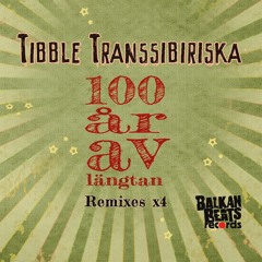 Tibble Transsibiriska - 100 år av Längtan (Lazarus Soundsystem RMX)