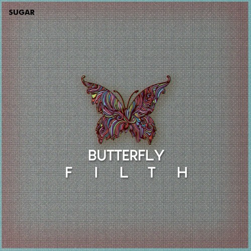 Sugar - Butterfly Filth (Pre-Mixed / Pre-Mastered)