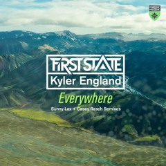 First State & Kyler England - Everywhere (Sunny Lax Remix)