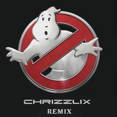 Chrizzlix - Ghostbusters (Remix)[FREE DOWNLOAD]