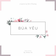 Bích Phương - Bùa Yêu (piano version by Khoa Vũ)