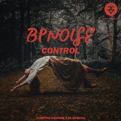 BPNOISE - Control (Jumping Sounds 33k Special)