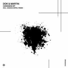 PREMIERE : Dok & Martin - Hardness (Ignacio Arfeli Remix) [Orange Recordings]