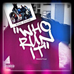 "Who Run It Funeral"  RICH FRVNK