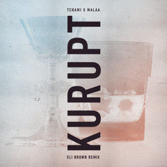 Tchami & Malaa - Kurupt (Eli Brown Remix)
