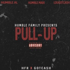 Humble Mari x Humble Alvin  ft Lougotcash - Pull Up