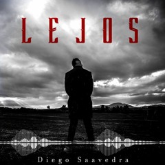 Diego Saavedra - Lejos