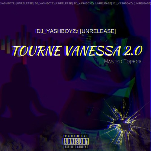 Tourne Vanessa 2.0 [Master Topher]_DJYASHBOYZz [AUDIO 2018]//LIKE FOR FULL// 2K FOLLOWERS GIFT