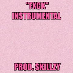 XXXTENTACION - FXCK [INSTRUMENTAL] (ReProd. Skillzy)