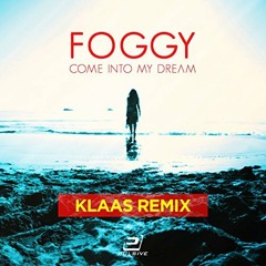 Come Into My Dream - Foggy (Klaas Remix Preview)