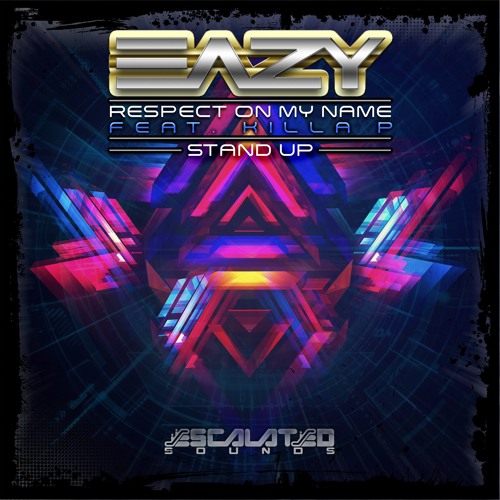 Eazy - Respect On My Name Ft Killa P & Eazy - Stand Up (24/05/18) escalated sounds