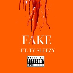 FAKE ft. Ty Sleezy Prod. FlyMelodies