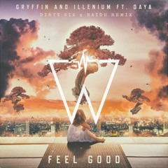 Gryffin, Illenium - Feel Good (DIRTY SIX X RAIDH Remix)