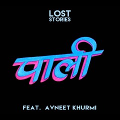 Lost Stories - Pali Feat. Avneet Khurmi