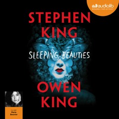"Sleeping Beauties" de Stephen King et Owen King lu par Marie Bouvier