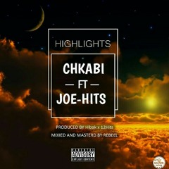 Chkabi ft Joe_Hits - HIGHLIGHTS (Prod.Hlabk x 12Hits)