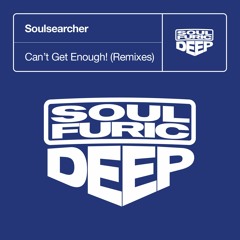 Soulsearcher 'Can’t Get Enough!' (Illyus & Barrientos Extended Club Refix)
