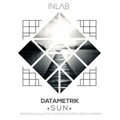 PREMIERE : Datametrik - Sun (THe WHite SHadow (FR) And Arn'o Remix) [Inlab ]