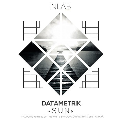 PREMIERE : Datametrik - Sun (THe WHite SHadow (FR) And Arn'o Remix) [Inlab ]