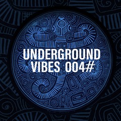 Underground Vibes 004#