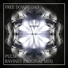 FREE DL: PULSE - Ravines (Original Mix)