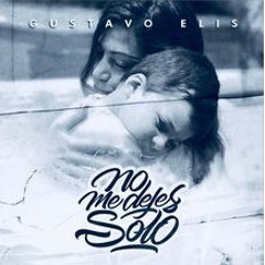 Gustavo Elis - No me dejes solo - (Mastering: Angemyr Lezama & Eduardo Martínez)