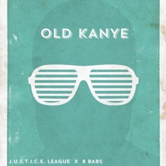 J.U.T.I.C.E. League X 8 Bars - Old Kanye (feat. Kanye West & Stige)